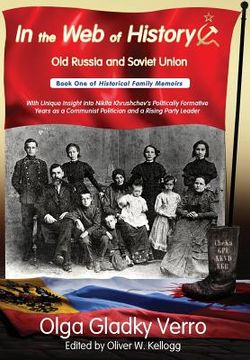 portada In the Web of History: Old Russia and Soviet Union: With Unique Insight into Nikita Khrushchev's Politically Formative years as a Communist P (en Inglés)