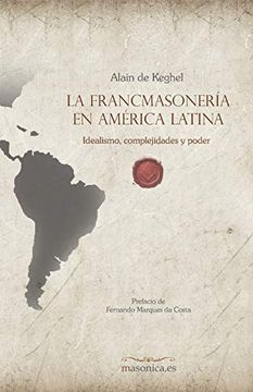 portada La Francmasonería en América Latina: Idealismo, Complejidades y Poder: 2 (Autores Contemporaneos)