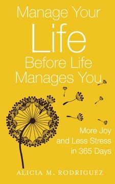 portada Manage Your Life Before Life Manages You: More Joy and Less Stress in 365 Days