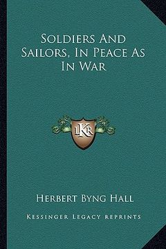 portada soldiers and sailors, in peace as in war (en Inglés)