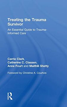 portada Treating the Trauma Survivor: An Essential Guide to Trauma-Informed Care (en Inglés)