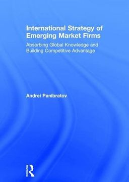 portada International Strategy of Emerging Market Firms: Absorbing Global Knowledge and Building Competitive Advantage