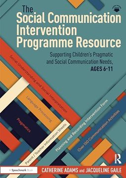 portada The Social Communication Intervention Programme Resource: Supporting Children's Pragmatic and Social Communication Needs, Ages 6-11 (in English)