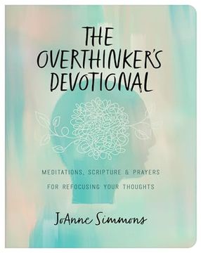 portada The Overthinker's Devotional: Meditations, Scripture, and Prayers for Refocusing Your Thoughts (en Inglés)
