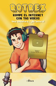 portada Rotrex: Rompe El Internet Con Tus Videos. Una Aventura ¡De Locura! / Rotrex: Bre AK the Internet with Your Videos. a Mad Adventure! (in Spanish)