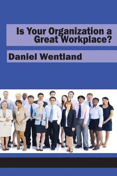 portada Is Your Organization a Great Workplace? (en Inglés)