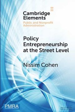 portada Policy Entrepreneurship at the Street Level: Understanding the Effect of the Individual (Elements in Public and Nonprofit Administration) (en Inglés)