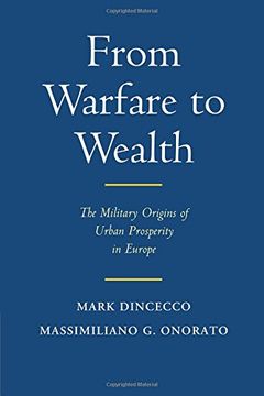portada From Warfare to Wealth: The Military Origins of Urban Prosperity in Europe (Political Economy of Institutions and Decisions) (en Inglés)