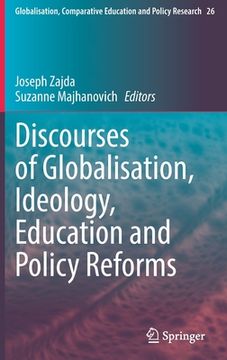portada Discourses of Globalisation, Ideology, Education and Policy Reforms (in English)