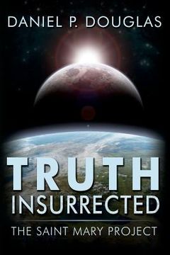 portada Truth Insurrected: The Saint Mary Project (in English)