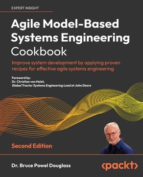 portada Agile Model-Based Systems Engineering Cookbook - Second Edition: Improve system development by applying proven recipes for effective agile systems eng (en Inglés)