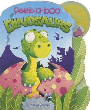 portada Peek-A-Boo Dinosaurs (Charles Reasoner Peek-A-Boo Books) 