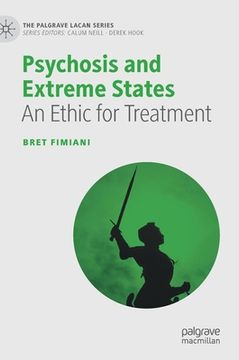 portada Psychosis and Extreme States: An Ethic for Treatment (en Inglés)