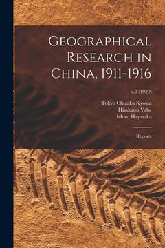 portada Geographical Research in China, 1911-1916: Reports; v.3 (1920) (in English)