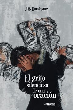 portada El Grito Silencioso de una Oración (in Spanish)