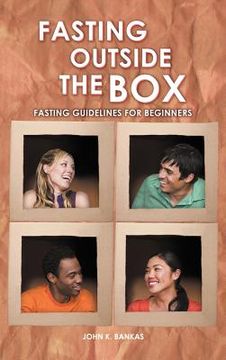 portada fasting outside the box: fasting guidelines for beginners (en Inglés)