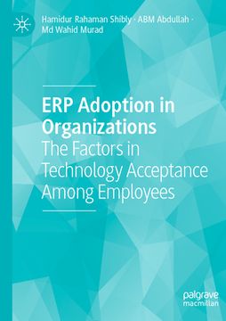 portada Erp Adoption in Organizations: The Factors in Technology Acceptance Among Employees (en Inglés)