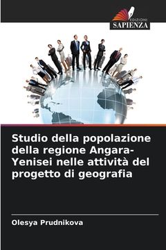 portada Studio della popolazione della regione Angara-Yenisei nelle attività del progetto di geografia (in Italian)