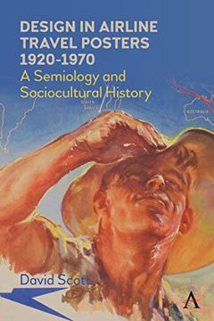 portada Design in Airline Travel Posters 1920-1970: A Semiology and Sociocultural History (Anthem Studies in Travel) (in English)