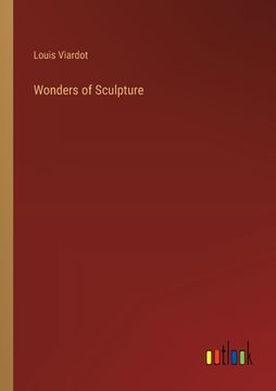 portada Wonders of Sculpture (in English)