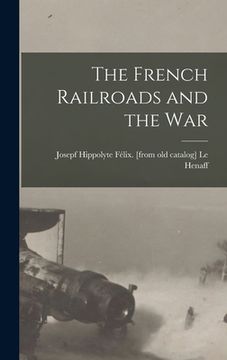 portada The French Railroads and the War(Legare Street pr)