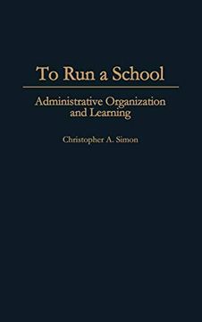portada To run a School: Administrative Organization and Learning (en Inglés)
