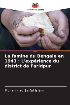 portada La famine du Bengale en 1943: L'expérience du district de Faridpur (en Francés)