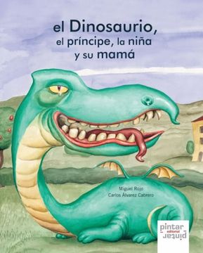 portada El Dinosaurio, el Príncipe, la Niña y su Mamá