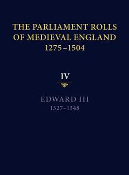 portada the parliament rolls of medieval england, 1275-1504: iv: edward iii. 1327-1348 (en Inglés)