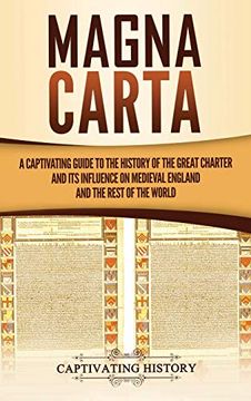 portada Magna Carta: A Captivating Guide to the History of the Great Charter and its Influence on Medieval England and the Rest of the World (en Inglés)