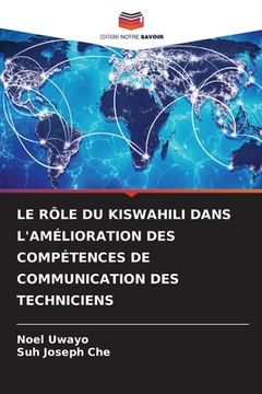 portada Le Rôle Du Kiswahili Dans l'Amélioration Des Compétences de Communication Des Techniciens (en Francés)