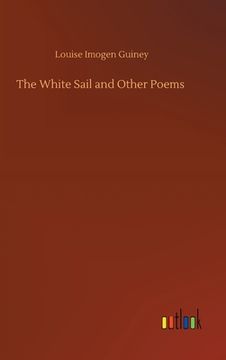 portada The White Sail and Other Poems (en Inglés)