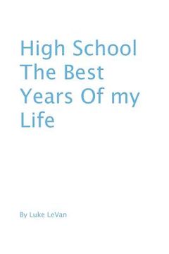 portada High School The Best Years Of My Life