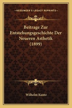 portada Beitrage Zur Entstehungsgeschichte Der Neueren Asthetik (1899) (en Alemán)