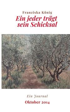 portada Ein Jeder Trägt Sein Schicksal: Journal Oktober 2014 (en Alemán)