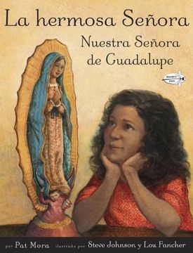 portada la hermosa senora: nuestra senora de guadalupe = the beautiful lady (in Spanish)