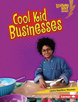 portada Cool kid Businesses (Lightning Bolt Books: Kids in Charge! ) (in English)