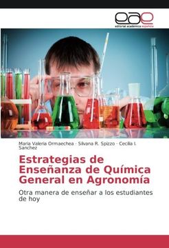 portada Estrategias de Enseñanza de Química General en Agronomía: Otra manera de enseñar a los estudiantes de hoy (Spanish Edition)