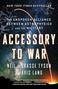 portada Accessory to War: The Unspoken Alliance Between Astrophysics and the Military (en Inglés)