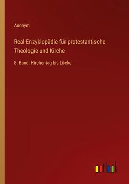 portada Real-Enzyklopädie für protestantische Theologie und Kirche: 8. Band: Kirchentag bis Lücke 