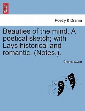 portada beauties of the mind. a poetical sketch; with lays historical and romantic. (notes.). (en Inglés)