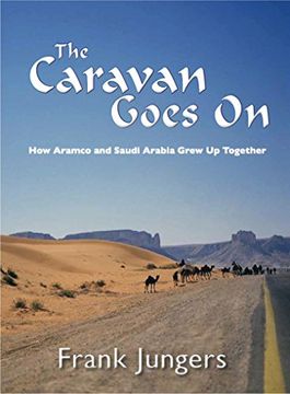 portada The Caravan Goes on: How Aramco and Saudi Arabia Grew up Together (en Inglés)