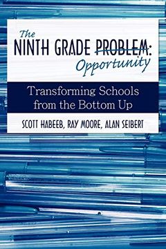 portada the ninth grade opportunity,transforming schools from the bottom up (en Inglés)