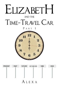 portada Elizabeth and the Time-Travel Car: Part 1 (en Inglés)