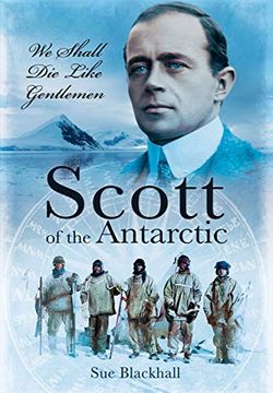 portada Scott of the Antarctic: We Shall die Like Gentlemen (en Inglés)