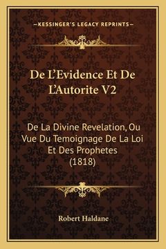 portada De L'Evidence Et De L'Autorite V2: De La Divine Revelation, Ou Vue Du Temoignage De La Loi Et Des Prophetes (1818) (in French)