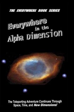 portada Everywhere in the Alpha Dimension: Book IV of the Everywhere Book Series