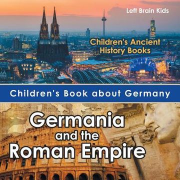 portada Children's Book about Germany: Germania and the Roman Empire - Children's Ancient History Books