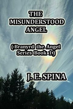 portada The Misunderstood Angel: Branyrd the Angel Series Book 1 (en Inglés)