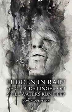 portada Hidden in Rain, As Clouds Linger On: Still Waters Run Deep (en Inglés)